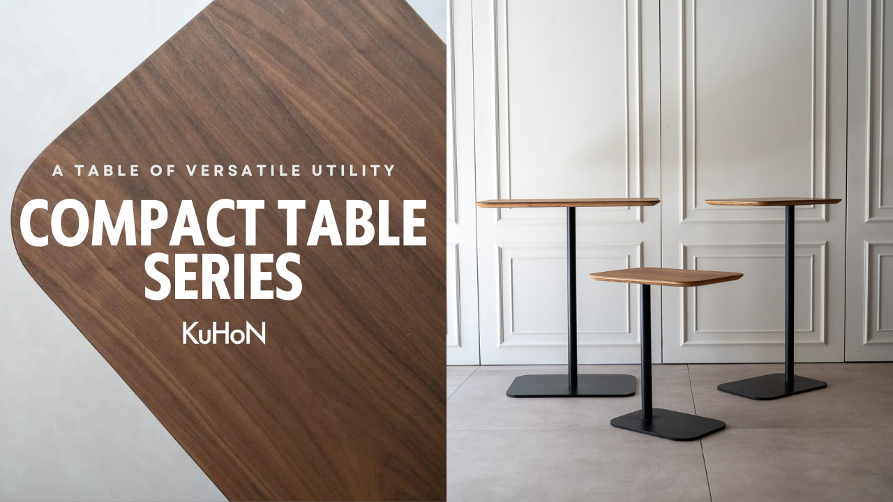 Compact Table Series / コンパクトテーブルシリーズ – KuHoN